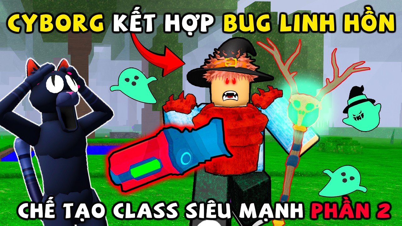 Mình CHẾ TẠO CLASS SIÊU LỖI kết hợp CYBORG và BUG VÔ HẠN LINH HỒN trong 99 NIGHTS IN THE FOREST