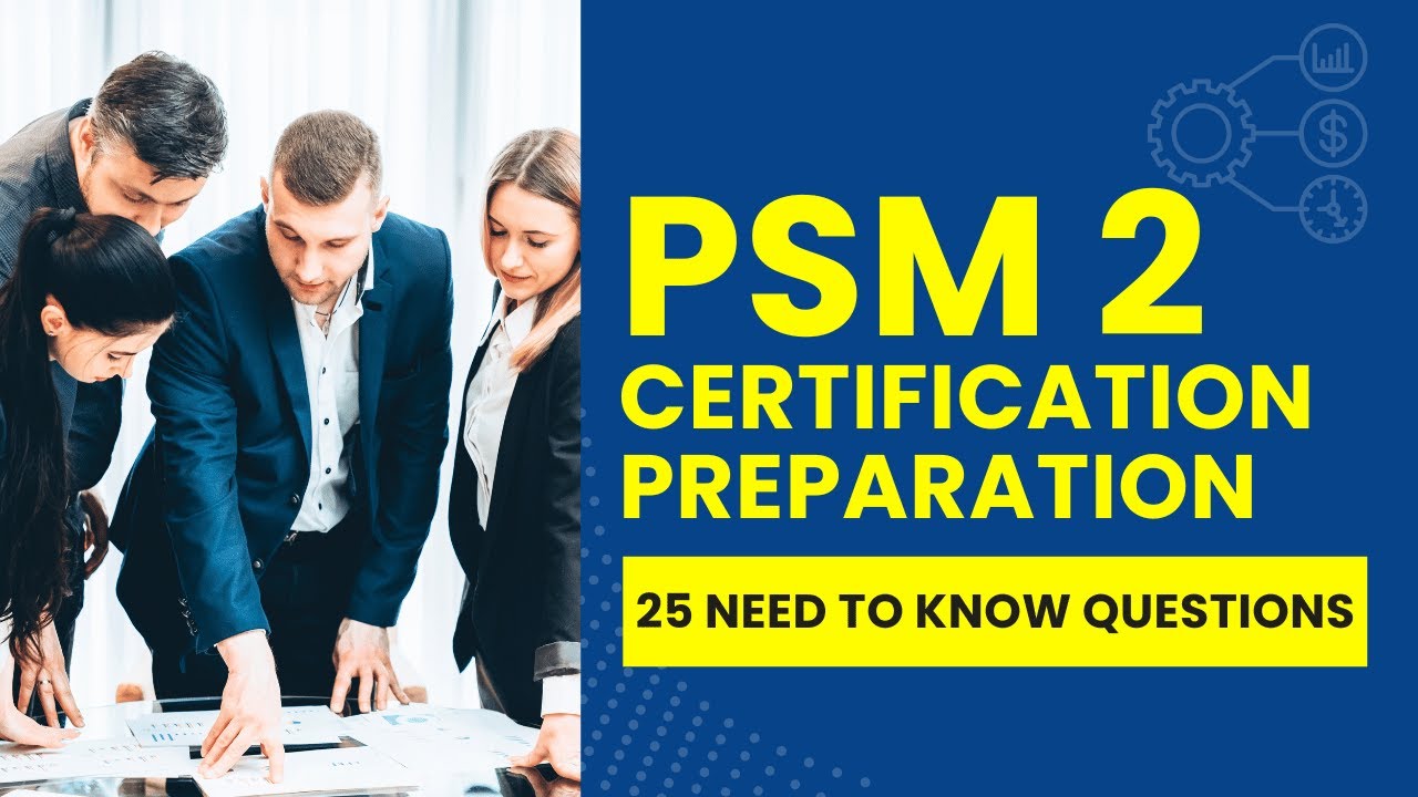 PSM 2 Certification Preparation - Scrum Master Practice Exam (25 Need to Know Questions)