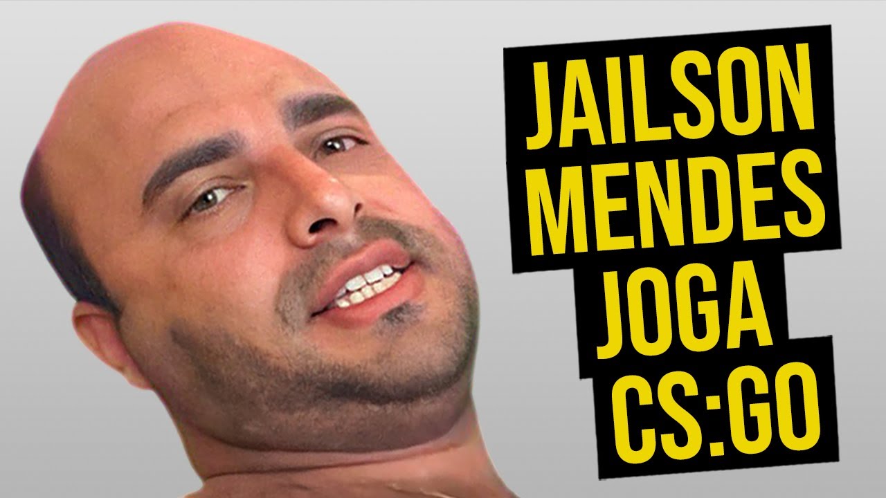 JAILSON MENDES JOGA CS:GO
