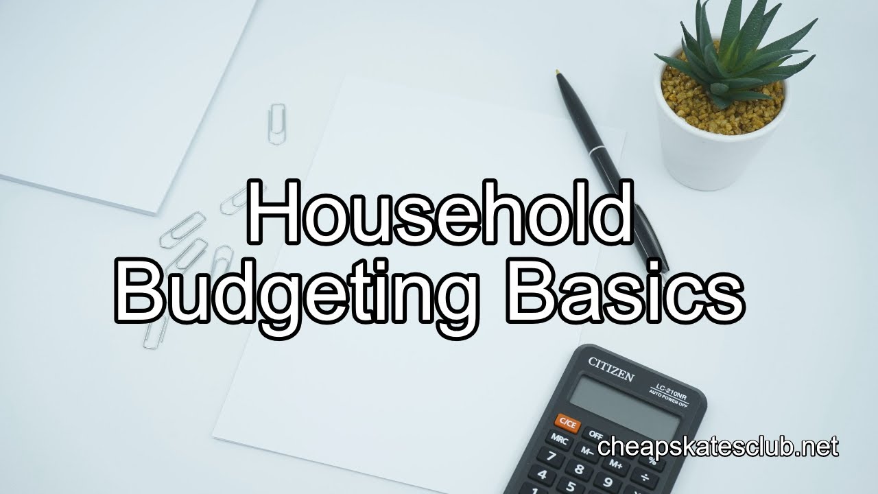 Household Budgeting Basics - Get the budget under control to beat inflation and save more!