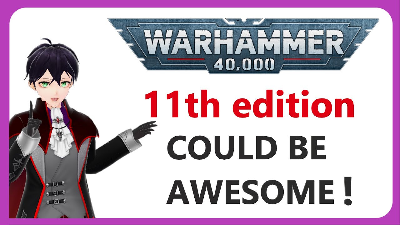 11th edition of 40k: Expectations and Hopes