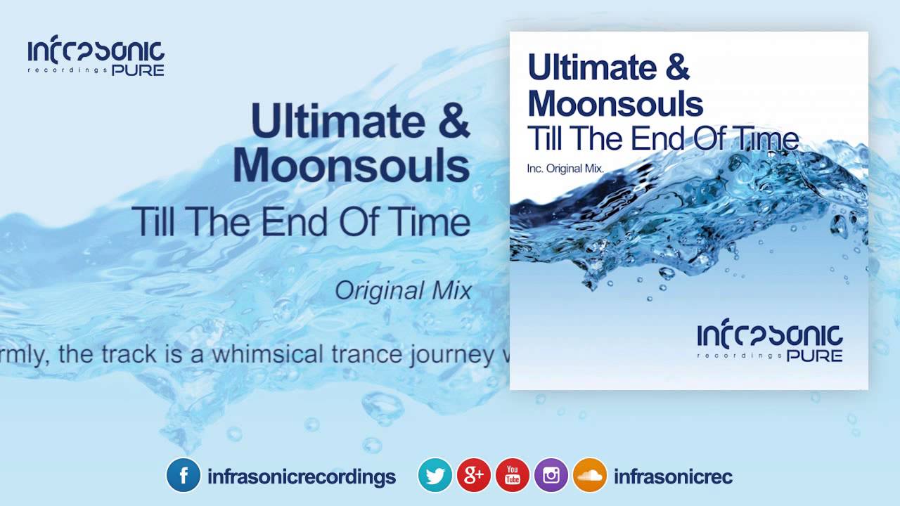 Ultimate & Moonsouls - Till The End Of Time [Infrasonic Pure]