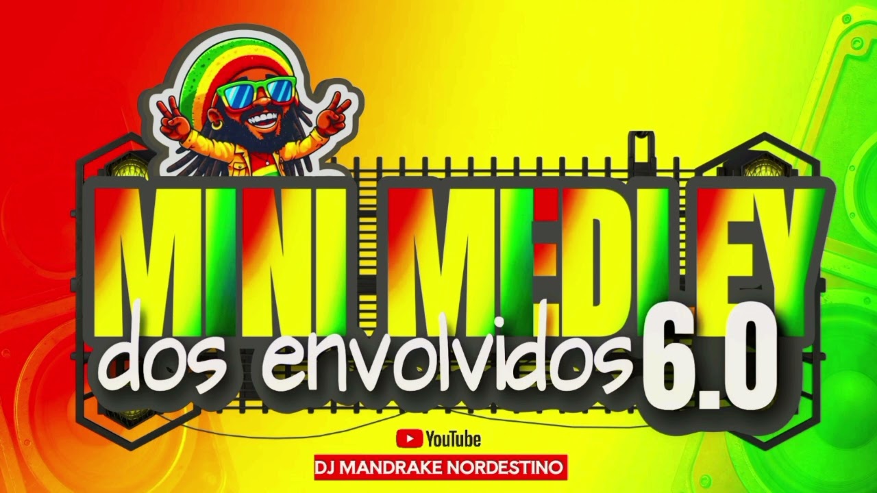MINI MEDLEY DOS ENVOLVIDOS 6 - VERSÃO REGGAE FUNK VS INTERNACIONAL ( DJ MANDRAKE NORDESTINO)