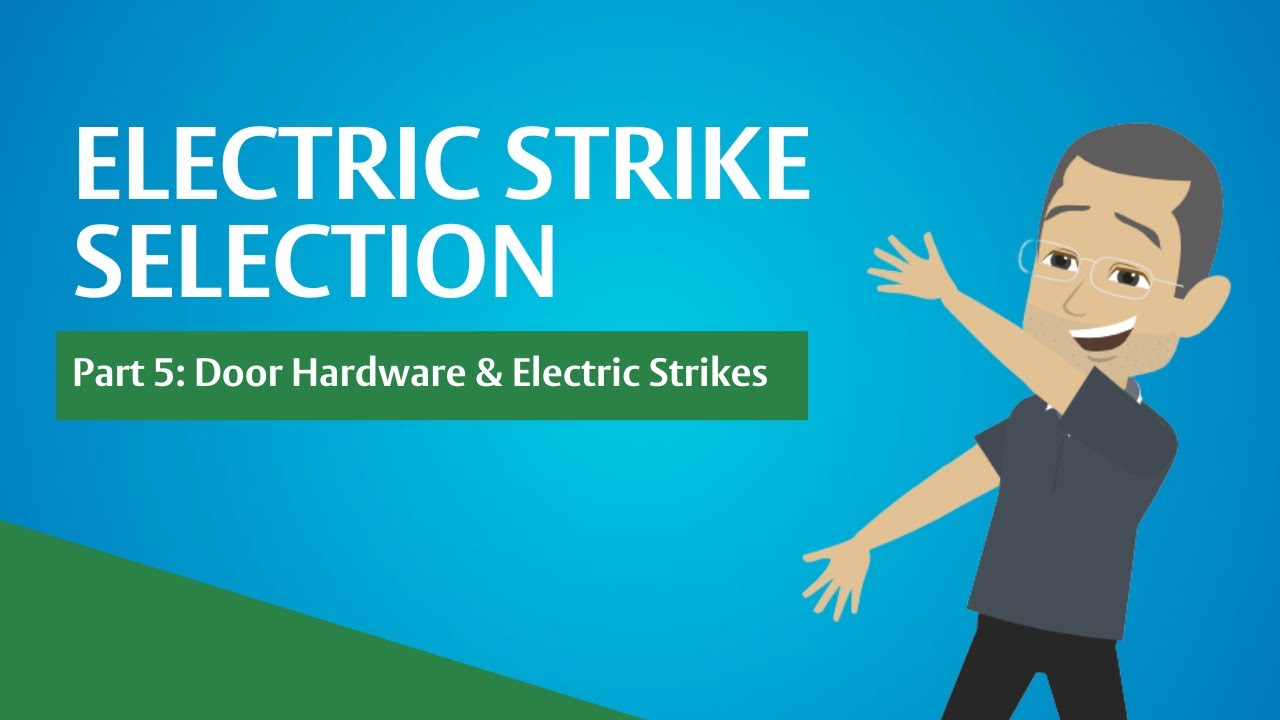 Electric Strike Selection - Part 5 of 7 | Door Hardware & Electric Strikes