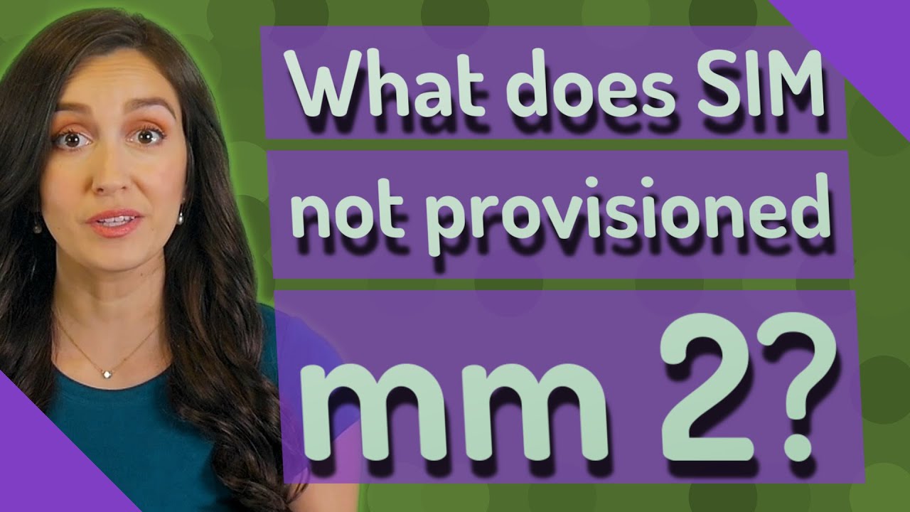 What does SIM not provisioned mm 2?