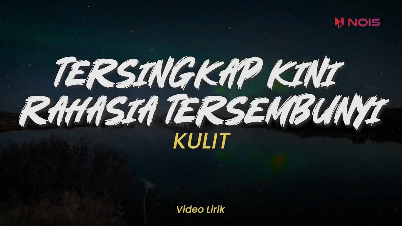 Tersingkap Kini Rahasia Tersembunyi , Nyanyian Rindu Buat Kekasih , Sufi  (Lirik) - Kulit