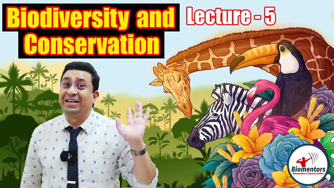 Biodiversity and Conservation l Lecture 5 l Biology l NEET