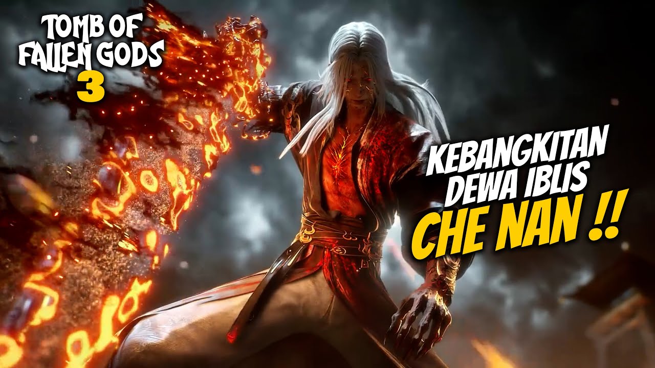 KEBANGKITAN DEWA IBLIS CHEN NAN KEDATANGAN BAYI NAGA! | ALUR CERITA DONGHUA TOMB OF FALLEN GODS EPIK