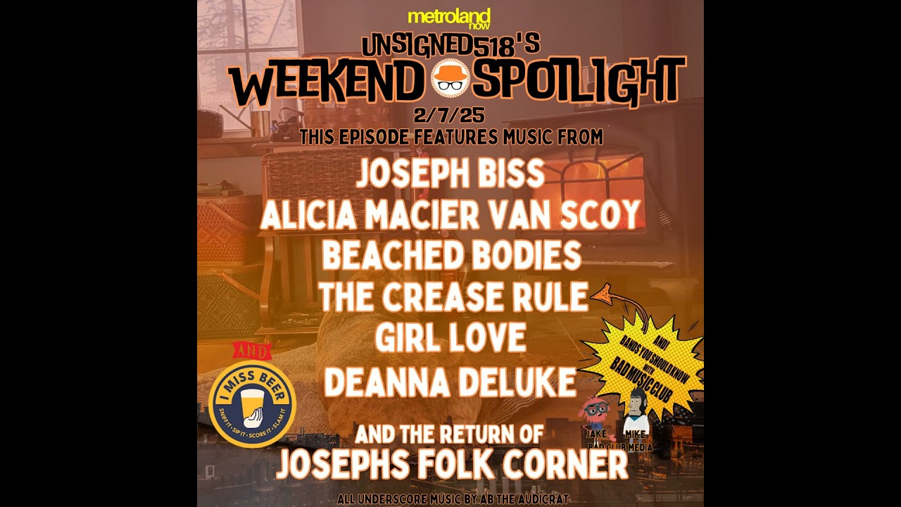 Unsigned518 - Weekend Spotlight - 2/7/25