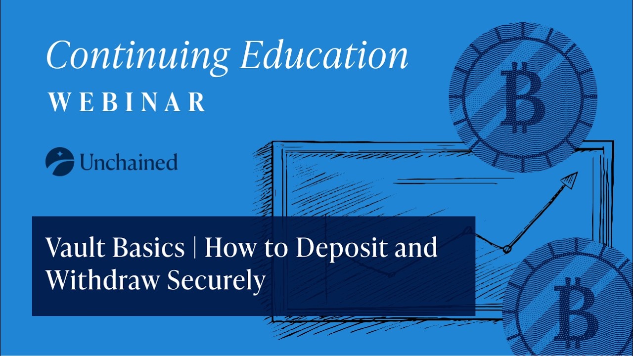 Continuing Education: Vault Basics | How to Deposit and Withdraw Securely