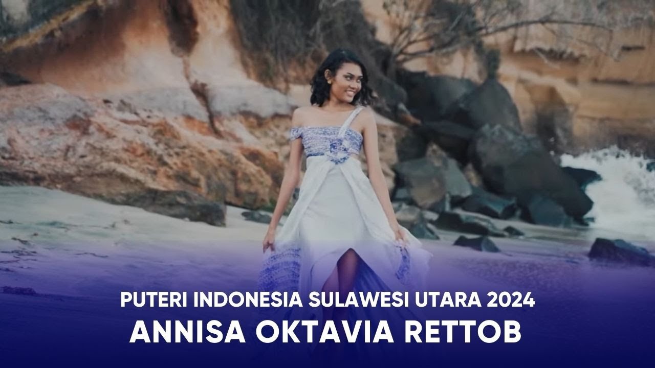 Video Profile Puteri Indonesia Sulawesi Utara 2024 - Annisa Rettob