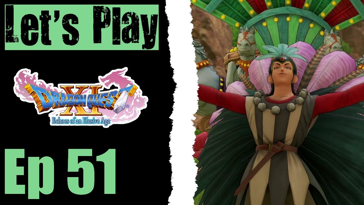 Let's Play Dragon Quest XI - 51 Oh Boy A Parade