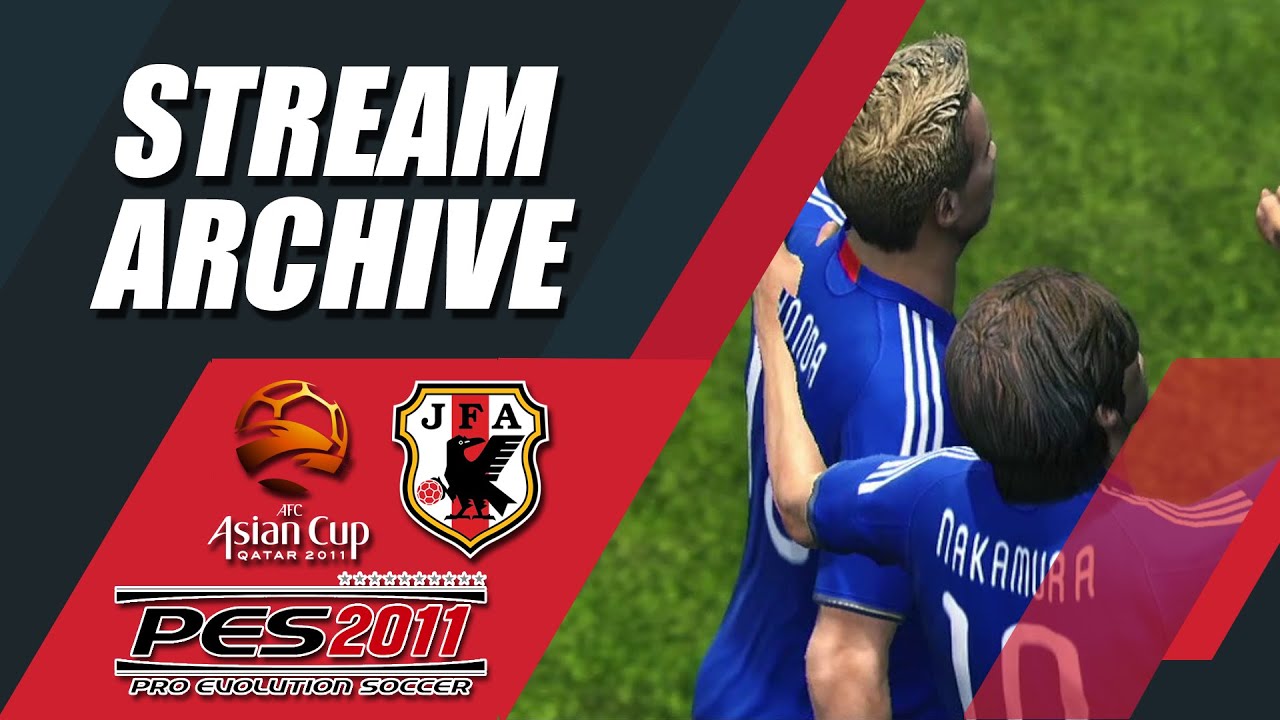 [STREAM ARCHIVE] Japan - AFC Asian Cup 2011 - Pro Evolution Soccer 2011 (PS3)
