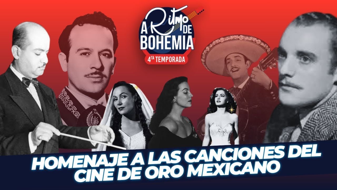 HOMENAJE AL CINE DE ORO MEXICANO | A RITMO DE BOHEMIA T4 E36