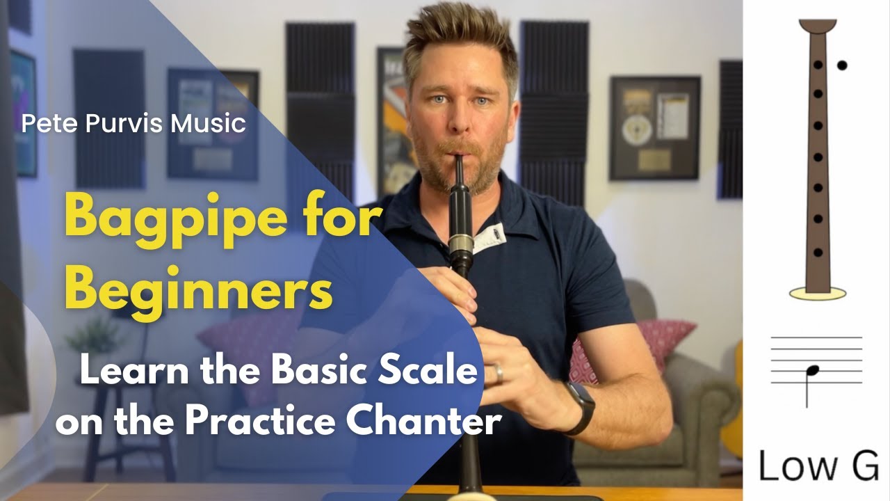Bagpipe for Beginners: Learn the Basic Scale on the Practice Chanter