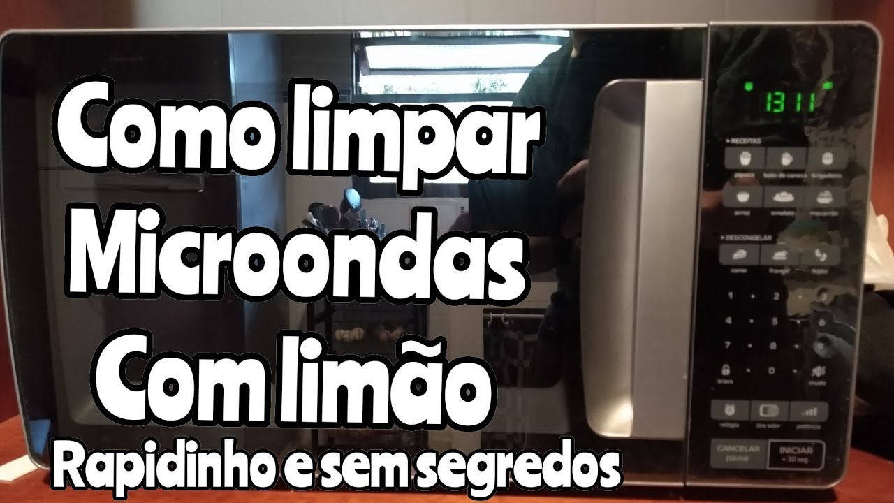 Como limpar microondas com lim&atilde;o - RAPIDINHO E SEM  SEGREDOS