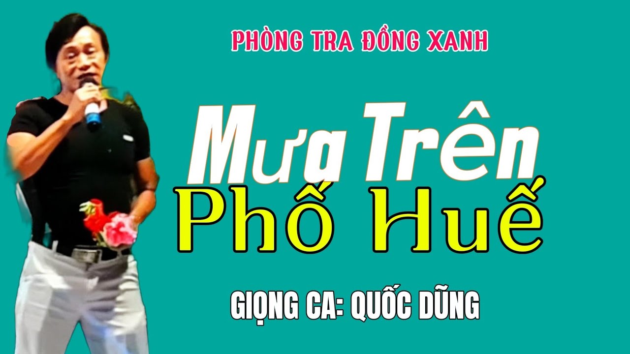 Mưa Trên Phố Huế - Giọng Ca: Quốc Dũng- Phòng Trà Đồng Xanh 