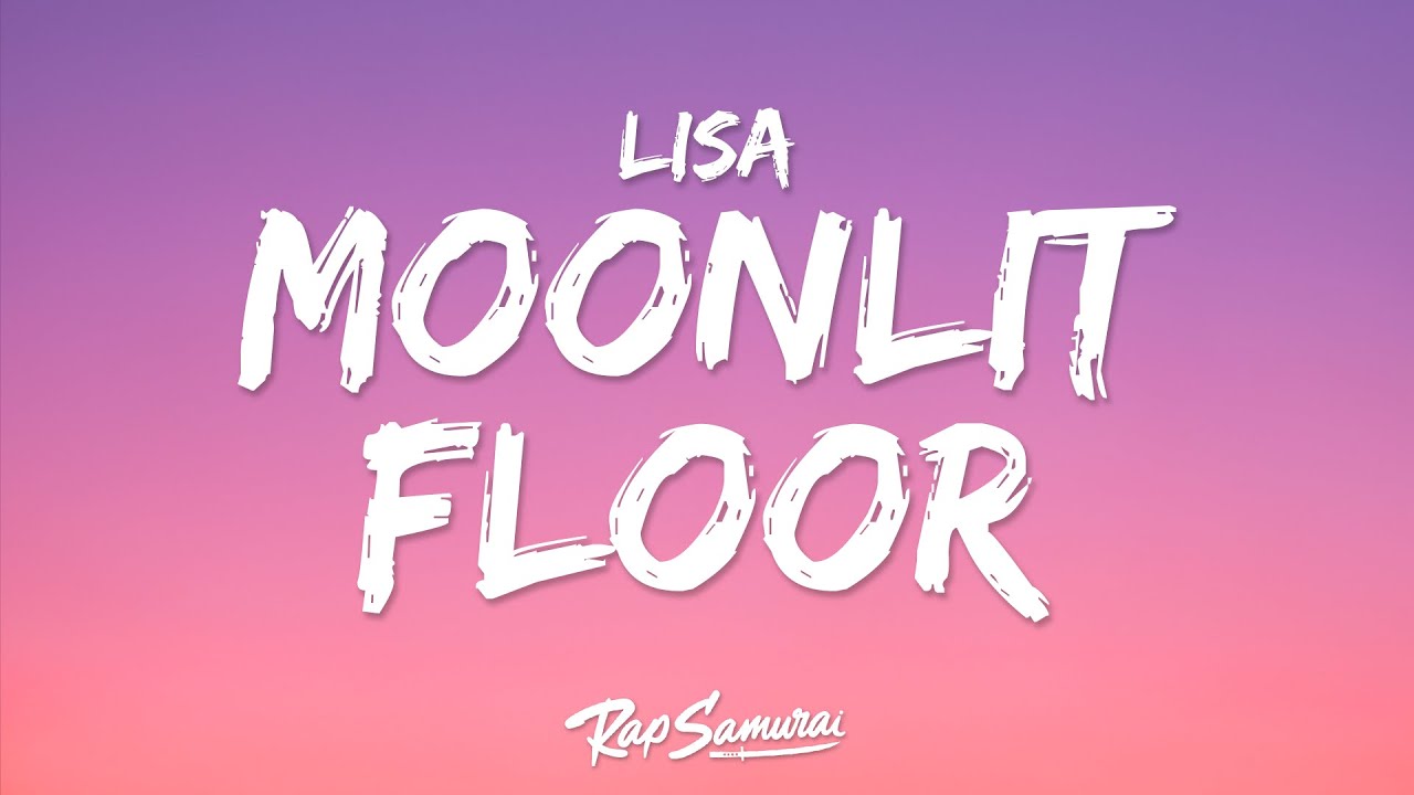 LISA - Moonlit Floor (Lyrics) 