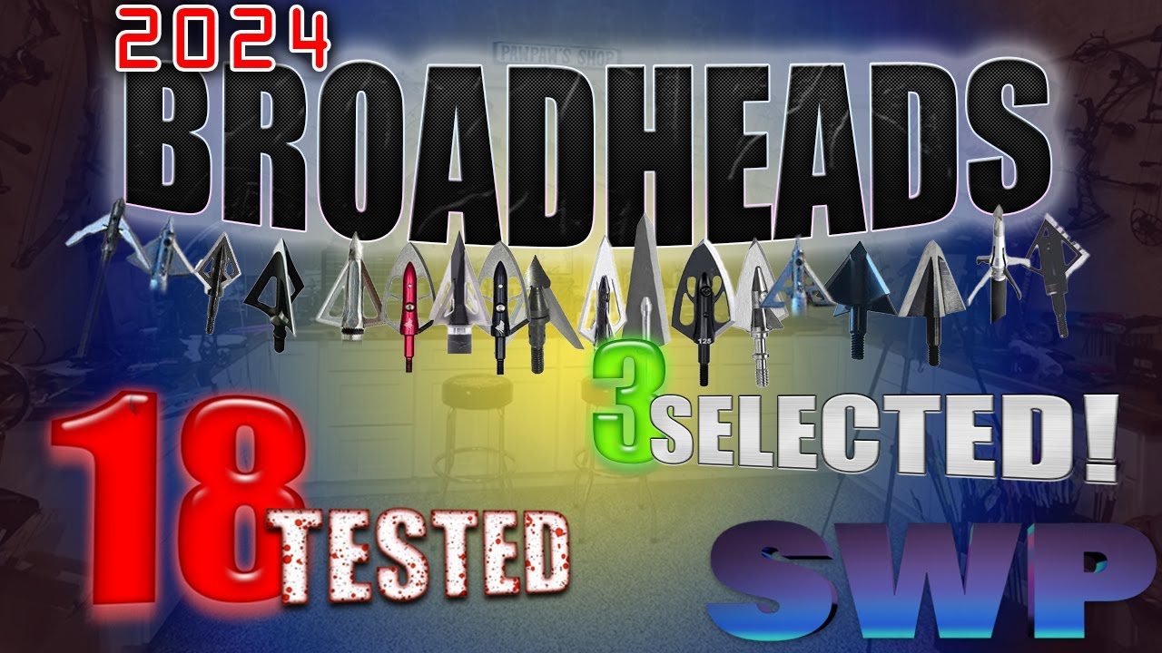18 BROADHEADS TESTED - 3 SELECTED!