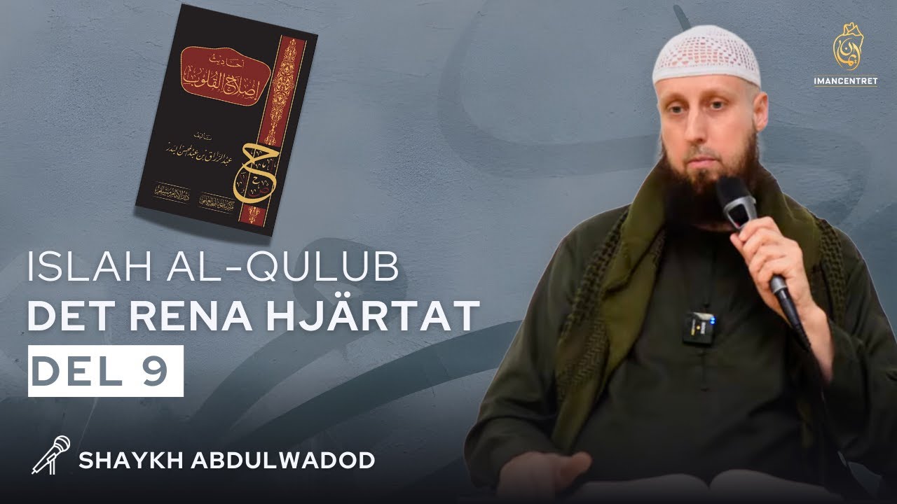 Det rena hjärtat - EP.9 | Islah Al-Qulub | Shaykh Abdulwadod