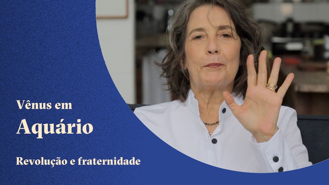 Vênus em Aquário - Revolução e Fraternidade - Cláudia Lisboa