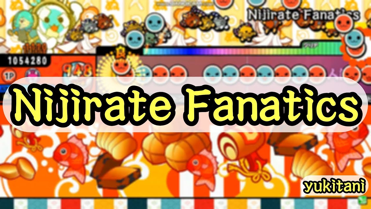 [ﾌﾟﾁ改造TJAPlayer3] Nijirate Fanatics  創作譜面
