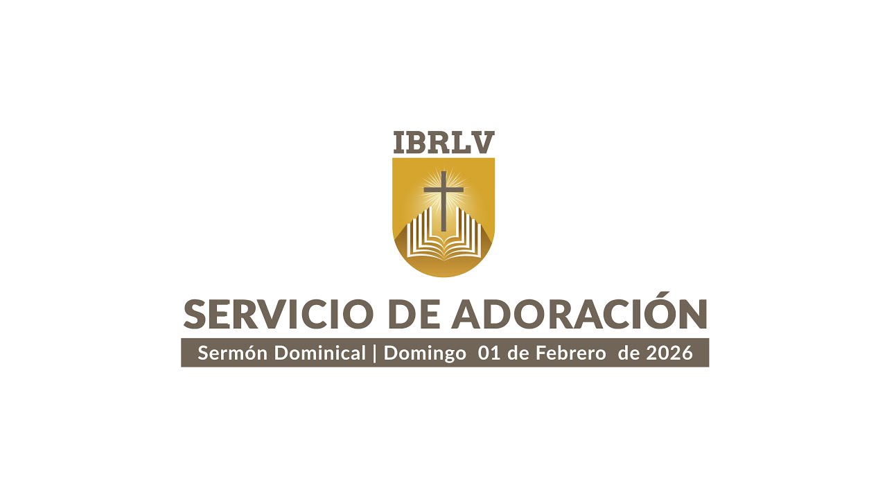 Servicio de Adoración IBRLV | Sermón Dominical | Domingo 01 de Febrero de 2026