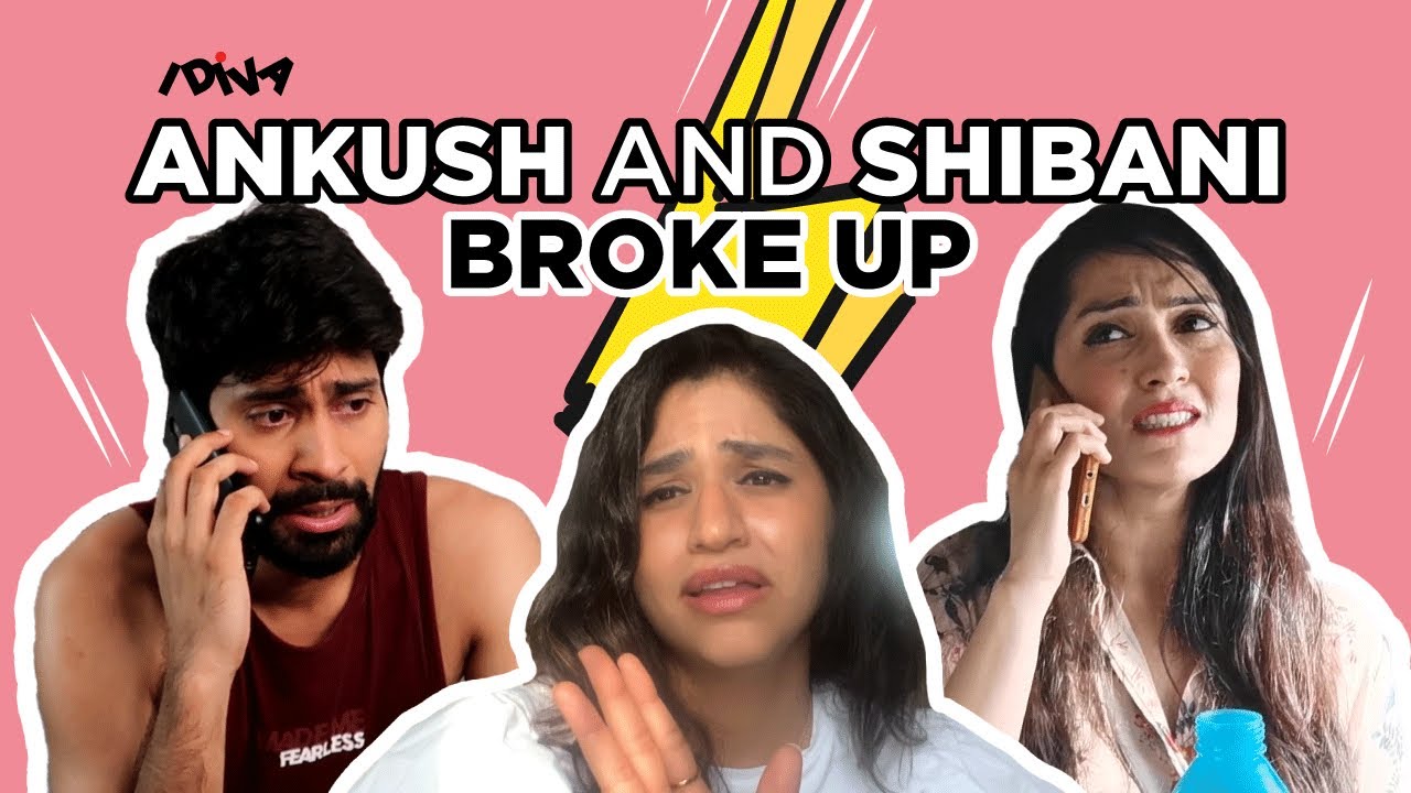 Ankush And Shibani Broke Up! | Things Couples Do After A Breakup | iDiva