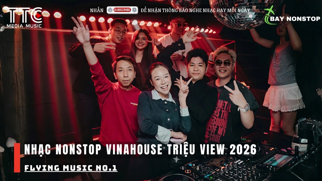 NONSTOP VÀO PHÒNG BAY PHẢI BẬT - VINAHOUSE BAY PHÒNG BASS CỰC MẠNH NHẠC TRẺ REMIX HAY NHẤT 2026 VOL2