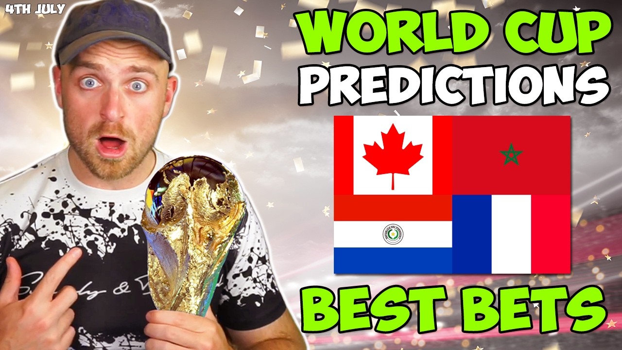 Canada vs Morocco & Paraguay vs France! | World Cup - Round of 16 Predictions & Best Bets!