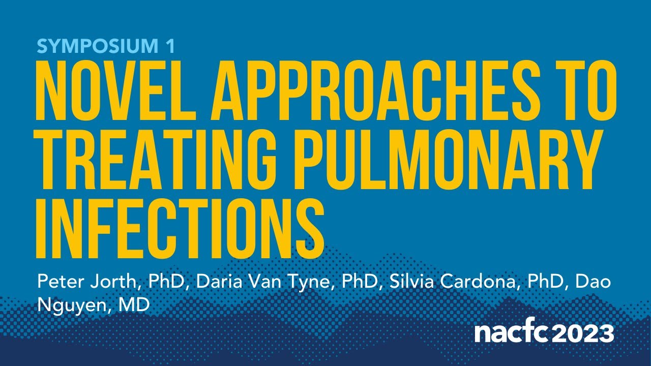 NACFC 2023 | S01: Novel Approaches to Treating Pulmonary Infections