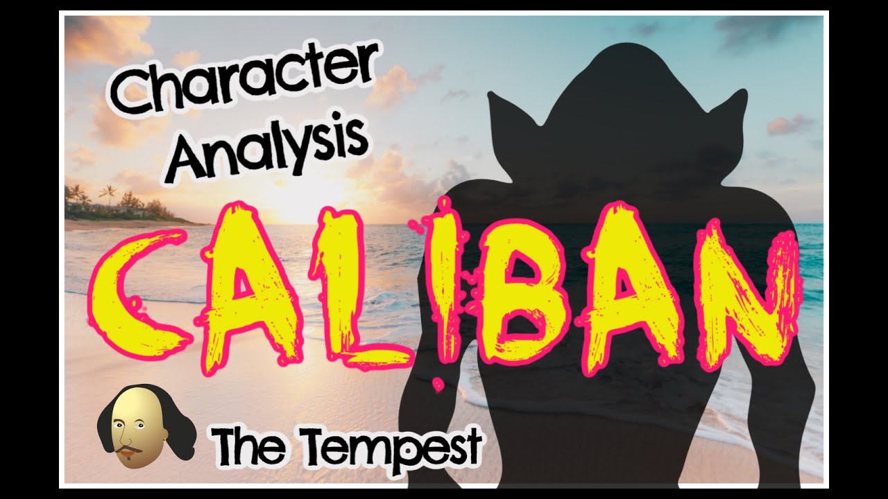Caliban Character Analysis