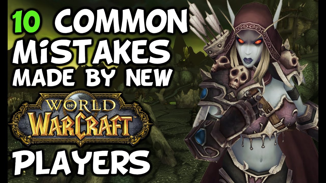 Top 10 Common Mistakes Made By New World of Warcraft Players