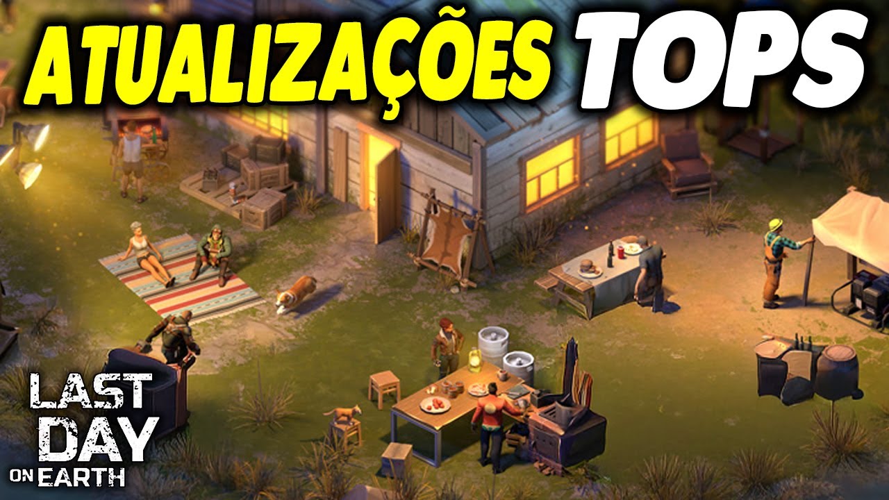 ATUALIZAÇÕES TOPS PARA O JOGO - Last Day On Earth
