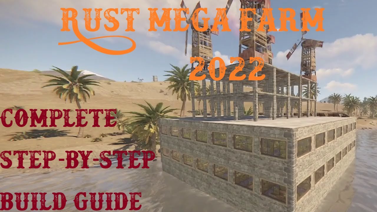 RUST - 2022 Mega Farm Step-by-Step Guide