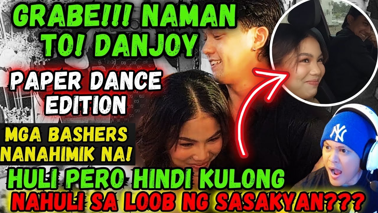⭕️GRABE! DANJOY PAPER DANCE ANG DAMING KINILIG! CERTIFIED BASHERS NG DANJOY NAGLALABASAN?
