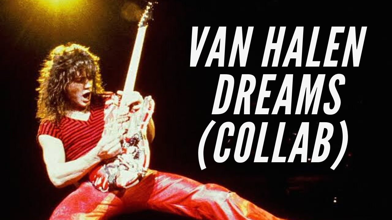 Van Halen - Dreams (collab)