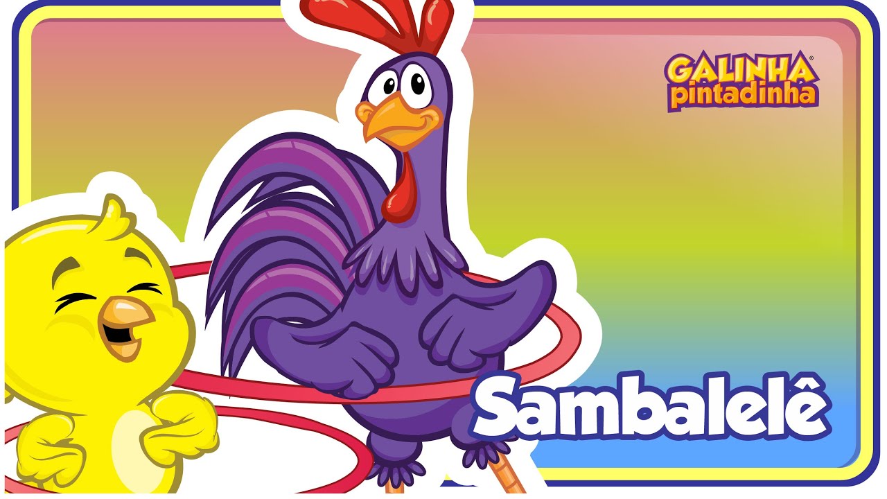 SAMBALEL&Ecirc; - Galinha Pintadinha 4 - OFICIAL