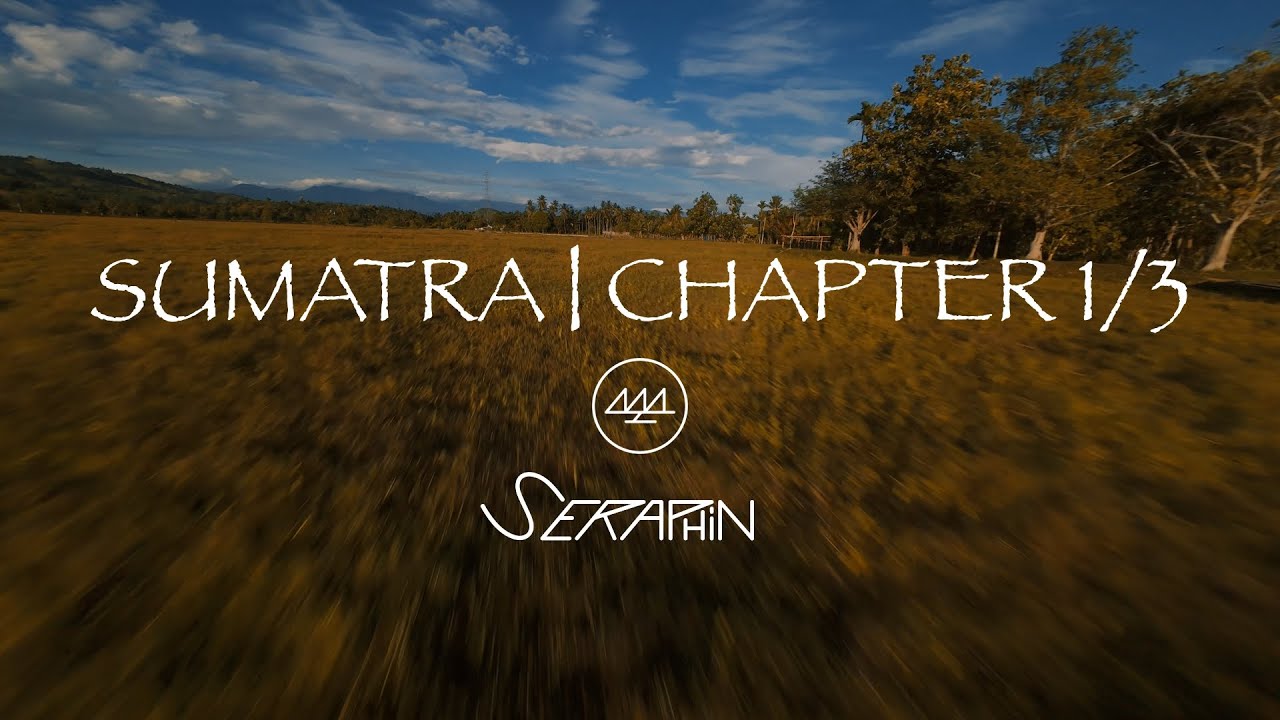 SUMATRA | CHAPTER 1/3