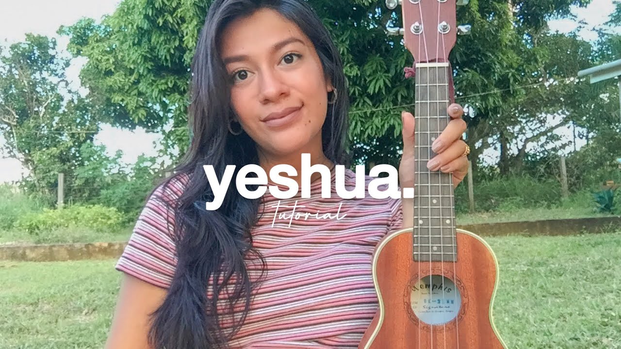 tutorial ukulele ✨ yeshua (quiero conocer a Jesús) - marcos brunet | joyce cachay