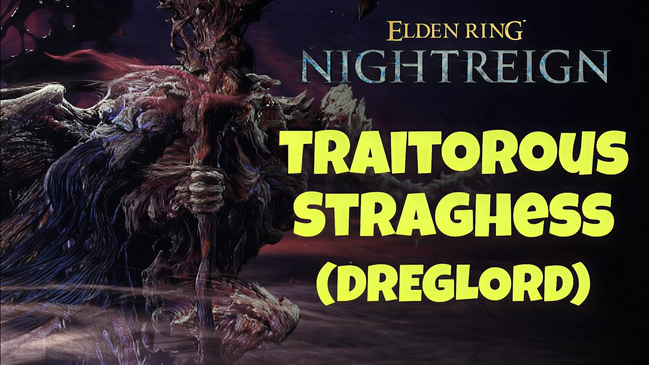 ELDEN RING NIGHTREIGN | Traitorous Straghess (Dreglord) | PS5