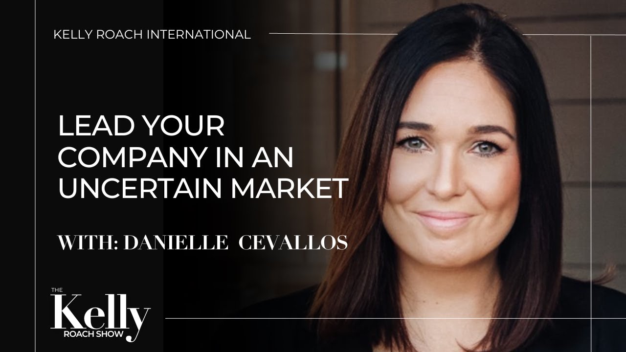 893: Kelly And Danielle's Strategies On How To Lead Your Company In An Uncertain Market