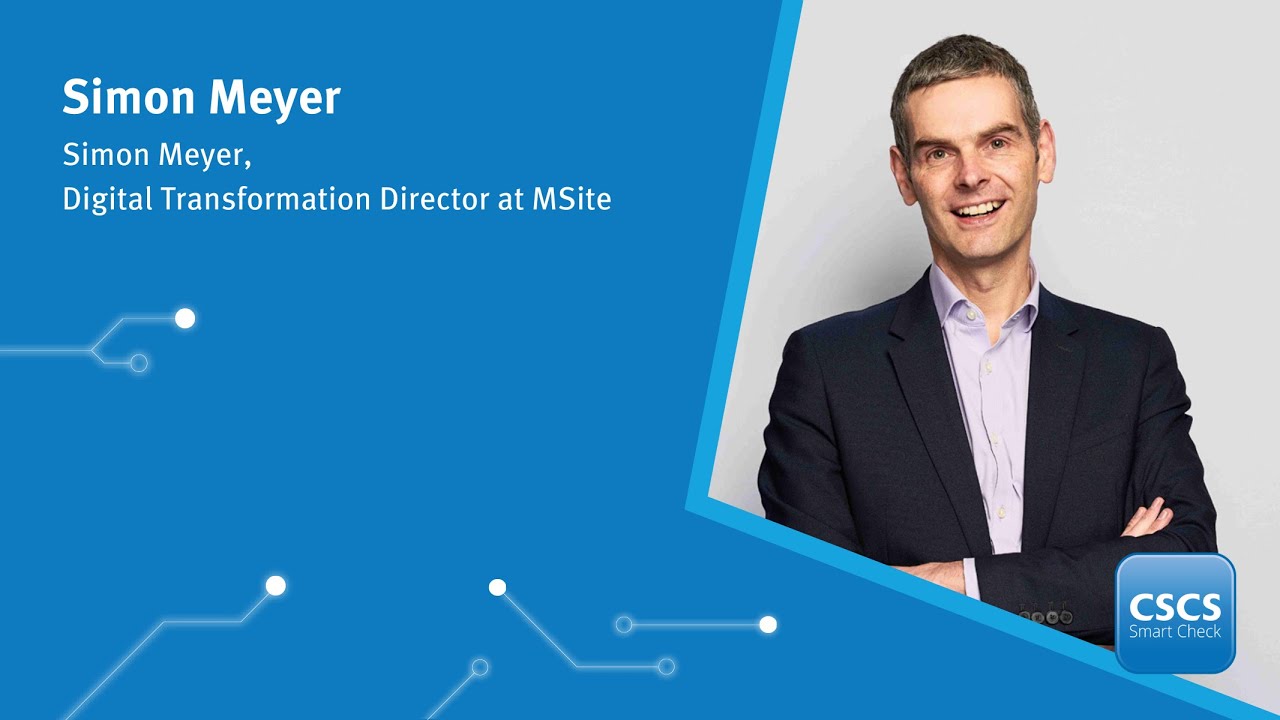 MSite and CSCS Smart Check | Simon Meyer | Digital Transformation Director at MSite