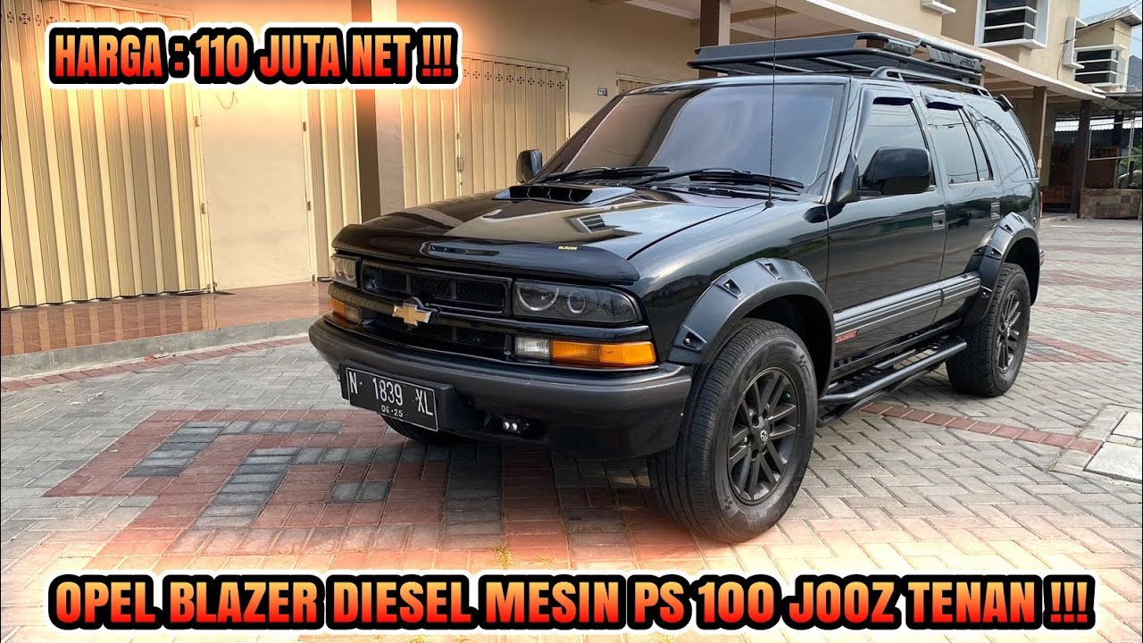 ( TERJUAL ) OPEL BLAZER DIESEL MODIF ELEGAN ISTIMEWA HARGA : 110 JUTA NET. WA : 081287262373