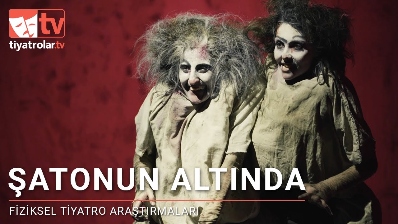 Şatonun Altında - Fiziksel Tiyatro Araştırmaları / Resmi Fragman / TiyatrolarTV
