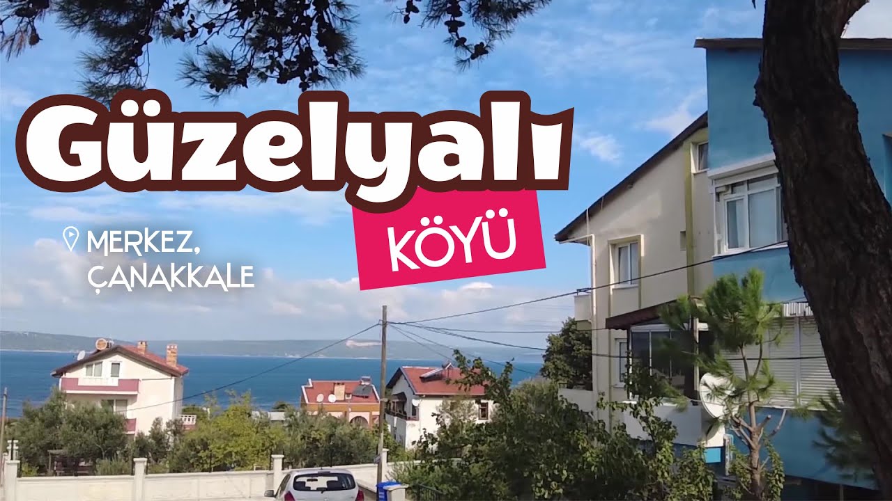 GÜZELYALI KÖYÜ ÇANAKKALE