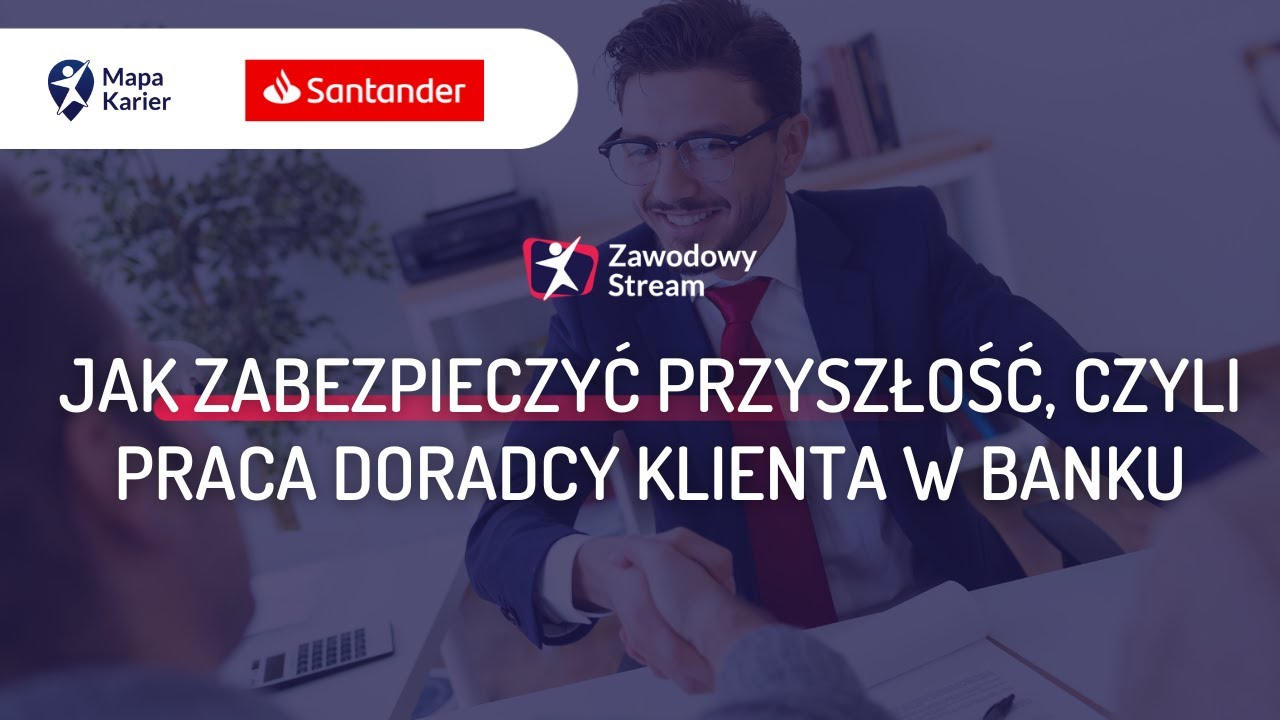 Jak zabezpieczyć przyszłość, czyli praca doradcy klienta banku
