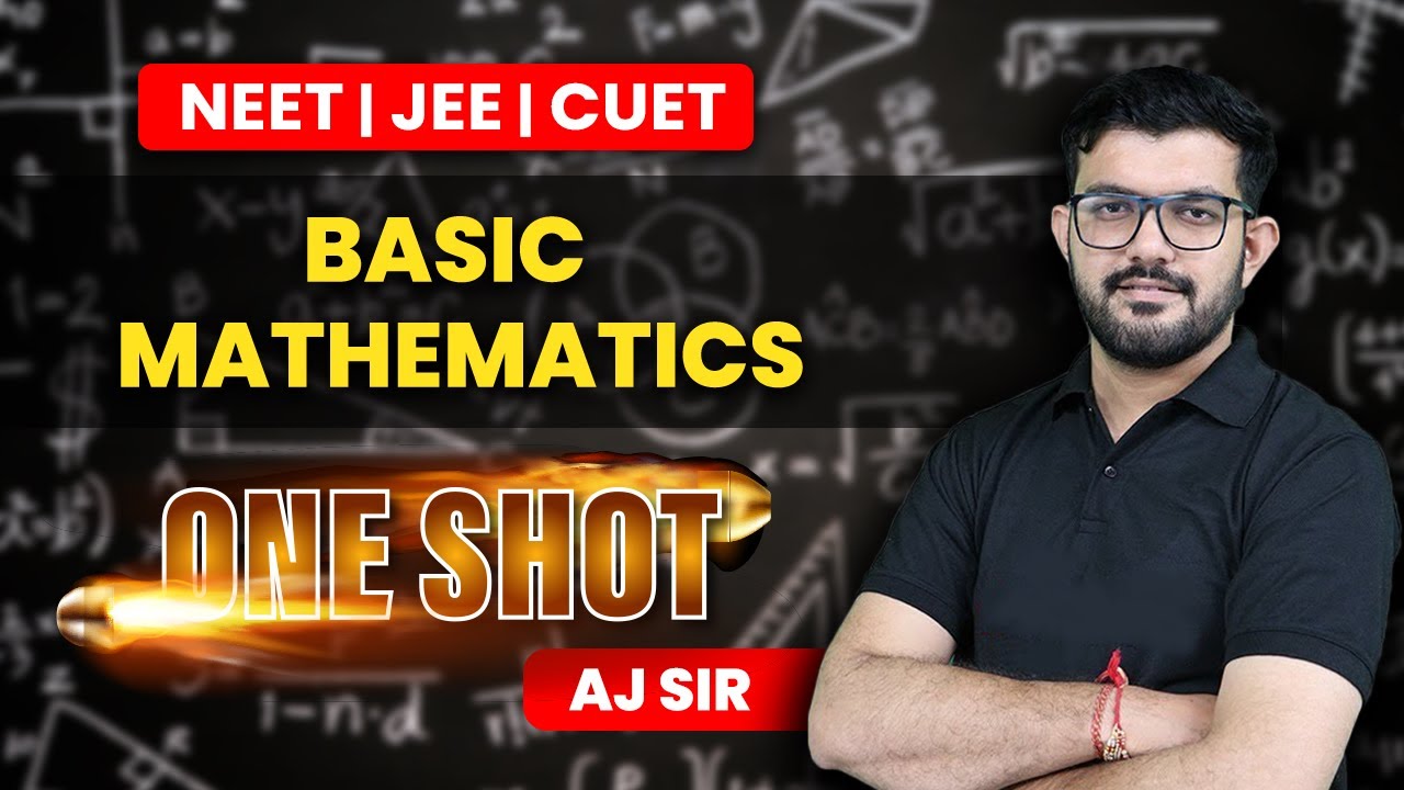 Basic Mathematics in One Shot | NEET 2023 | JEE CUET | AJ Sir Physics