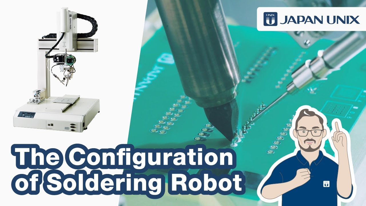 [Beginner Must-See!]The Configuration of Soldering Robot