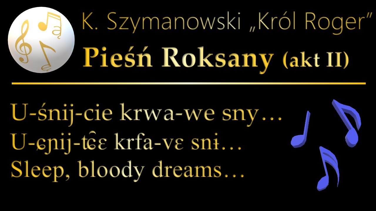 POLISH the POLISH Opera #17 Kr&oacute;l Roger: Roxana's Song (vocal part)